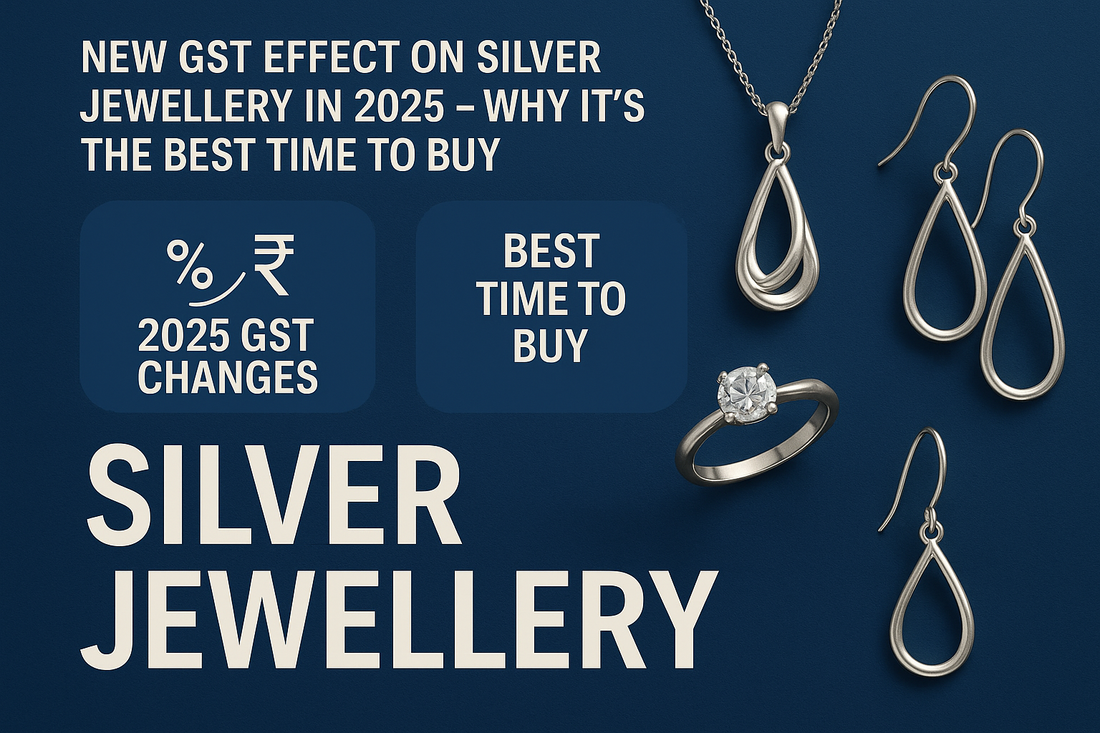 New GST Effect on Silver Jewellery in 2025 – Why It’s the Best Time to Buy